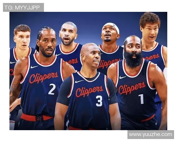 快船队新赛季阵容解析与夺冠前景展望挑战西部霸主地位